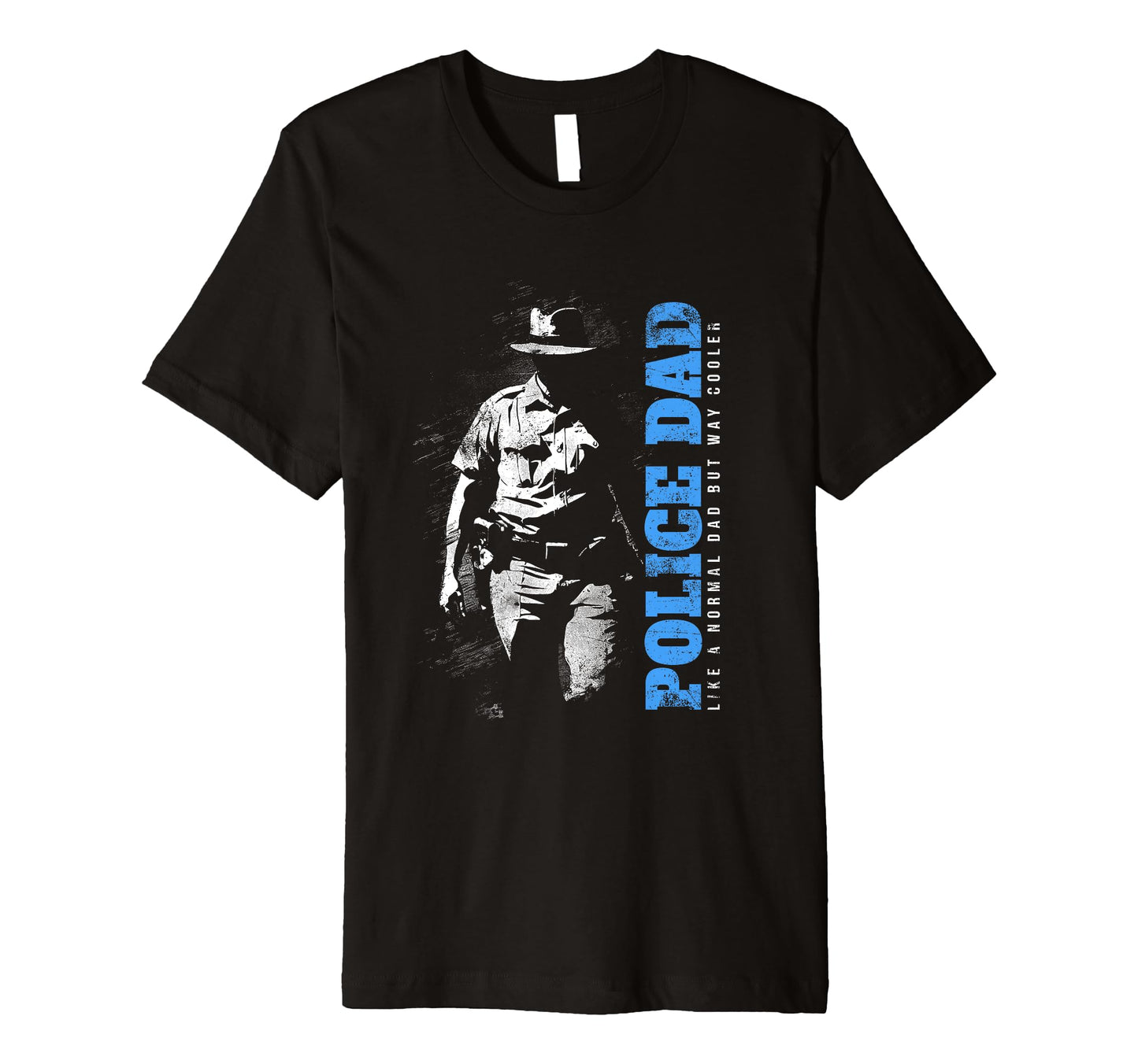 Mens Police Dad Like Normal Dad But T-Shirt - Streetwear Style Men Women - T-Shirt, Sweatshirt, Hoodie