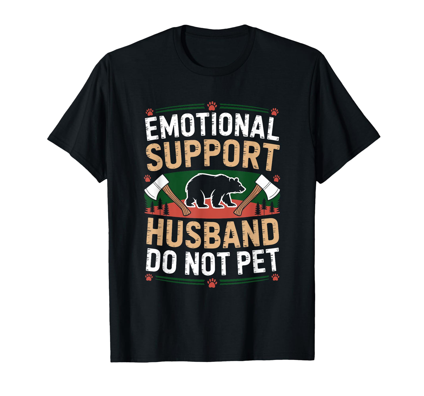 Emotional Support Husband Do Not Pet T-Shirt - Trendy Graphic Men Women - T-Shirt, Sweatshirt, Hoodie