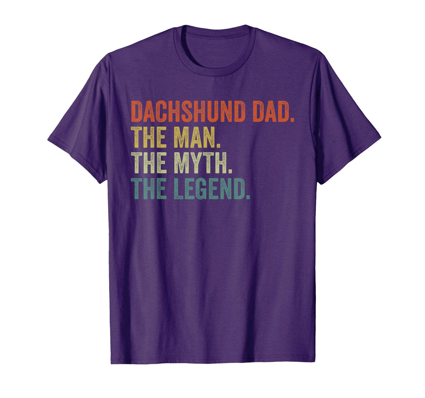 Dog Dad Myth Legend Dachshund Dad Day T-Shirt - Graphic Print Unisex - T-Shirt, Sweatshirt, Hoodie