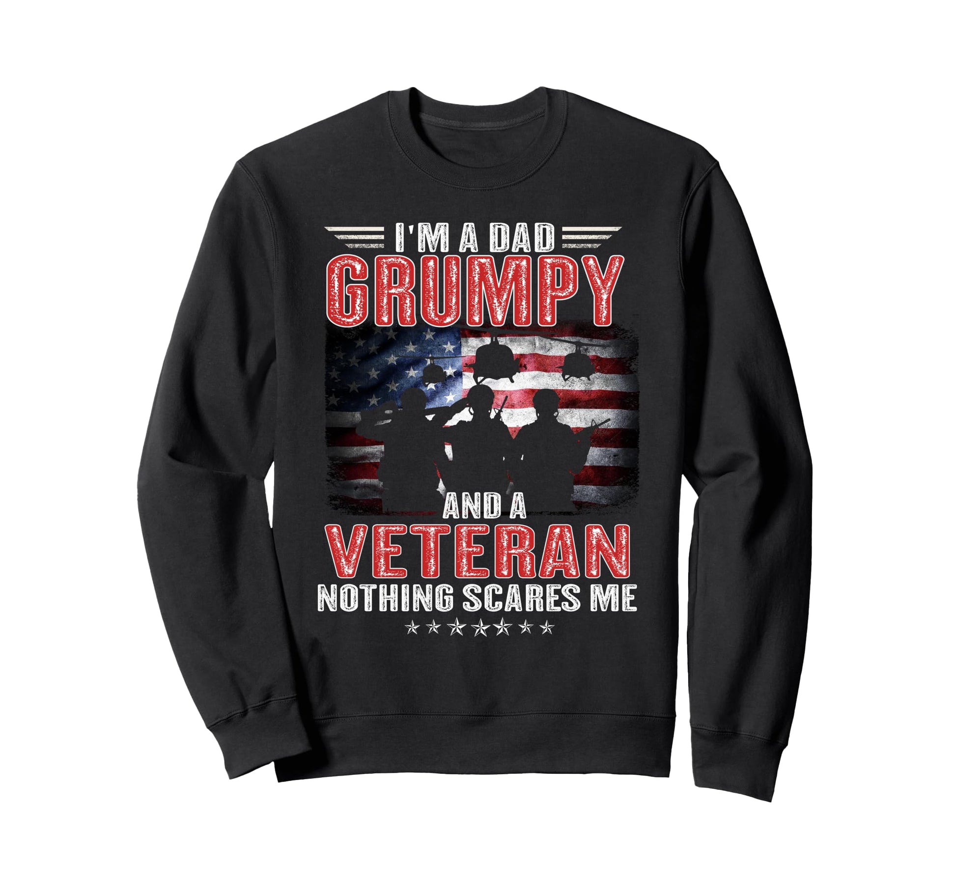Im Dad Grumpy And Veteran Us Flag Sweatshirt - Streetwear Style Men Women - T-Shirt, Sweatshirt, Hoodie