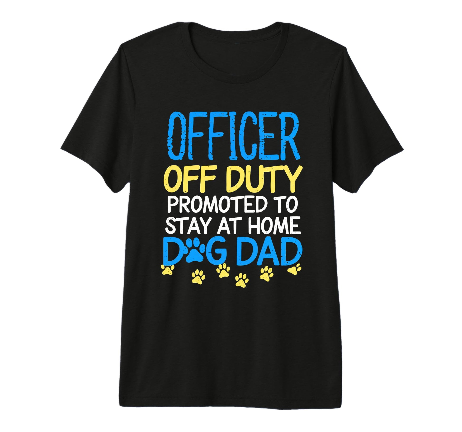 Officer Off Duty Dog Dad Pet Owner T-Shirt - Graphic Print for Adults - T-Shirt, Sweatshirt, Hoodie