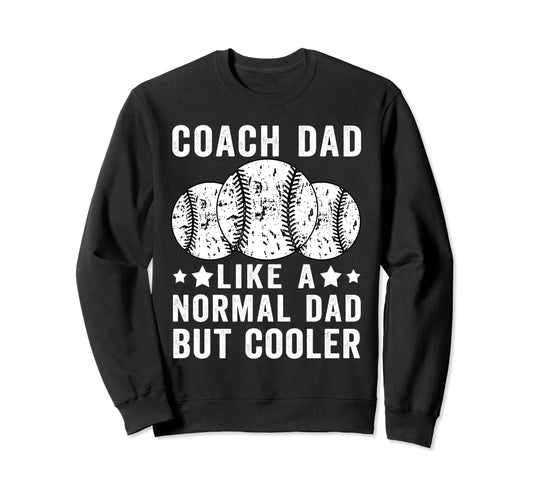 Baseball Coach Dad Like Sweatshirt - Casual Everyday Wear for Adults - T-Shirt, Sweatshirt, Hoodie