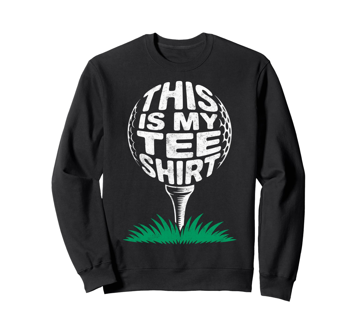 This Is My Golf Club Ball Golfer Sweatshirt - Unique Graphic for Adults - T-Shirt, Sweatshirt, Hoodie