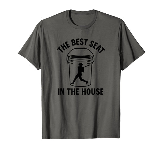 Best Seat House Funny Bucket Dad T-Shirt - Minimalist Print Men Women - T-Shirt, Sweatshirt, Hoodie