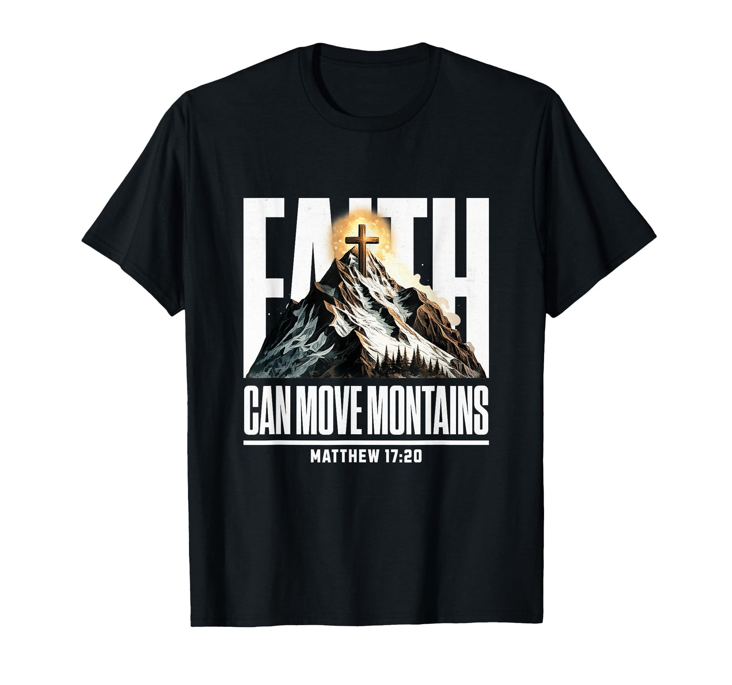 Faith Can Move Mountains Bible Verse T-Shirt - Streetwear Style Men Women - T-Shirt, Sweatshirt, Hoodie