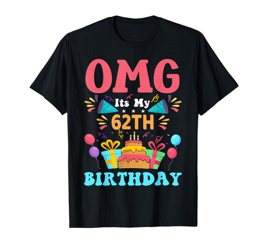 62 Year Old Birthday Party Gift Omg T-Shirt - Unique Graphic Men Women - T-Shirt, Sweatshirt, Hoodie