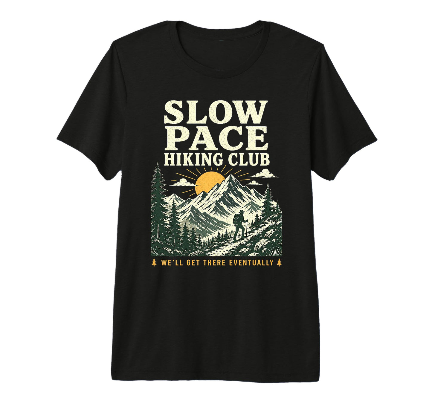Slow Pace Hiking Club Funny Hiker T-Shirt - Custom Art Print Unisex - T-Shirt, Sweatshirt, Hoodie