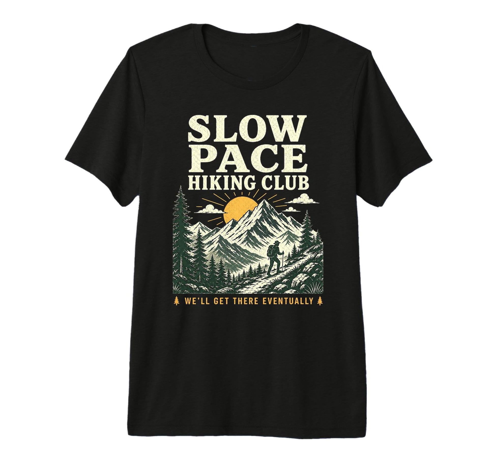 Slow Pace Hiking Club Funny Hiker T-Shirt - Custom Art Print Unisex - T-Shirt, Sweatshirt, Hoodie