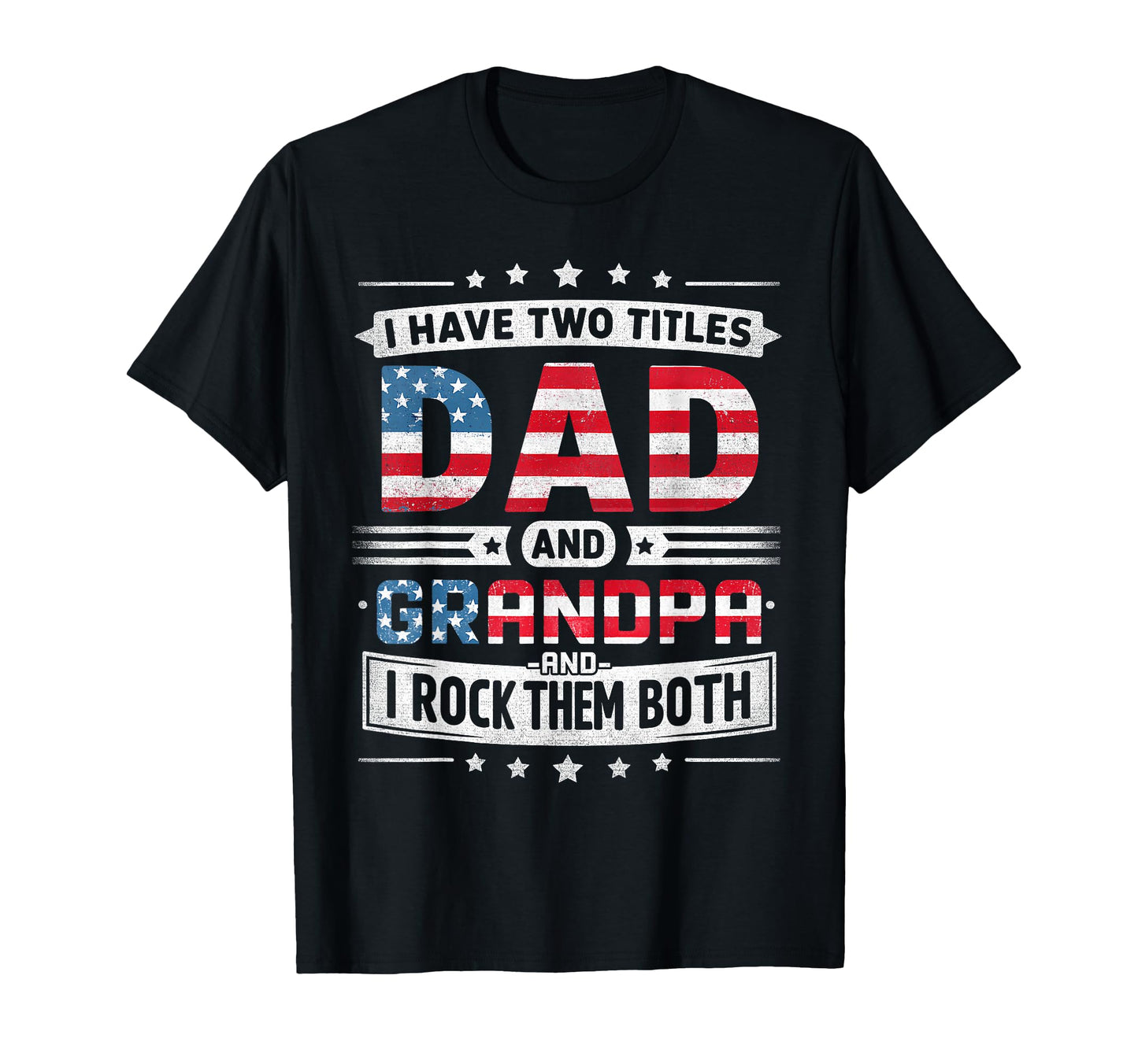 I Have Two Titles Dad And Grandpa T-Shirt - Minimalist Print Men Women - T-Shirt, Sweatshirt, Hoodie