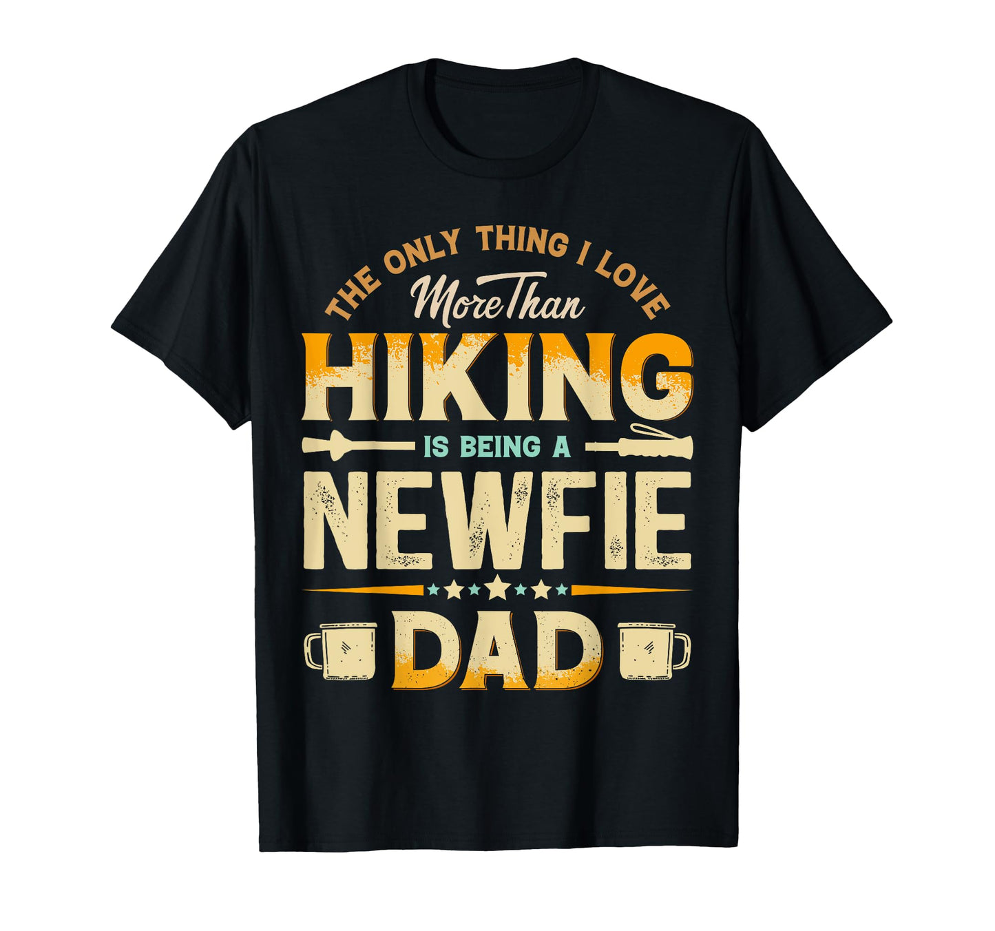 Funny Hiking Fathers Day Newfie Dad Dog T-Shirt - Unique Graphic Unisex - T-Shirt, Sweatshirt, Hoodie