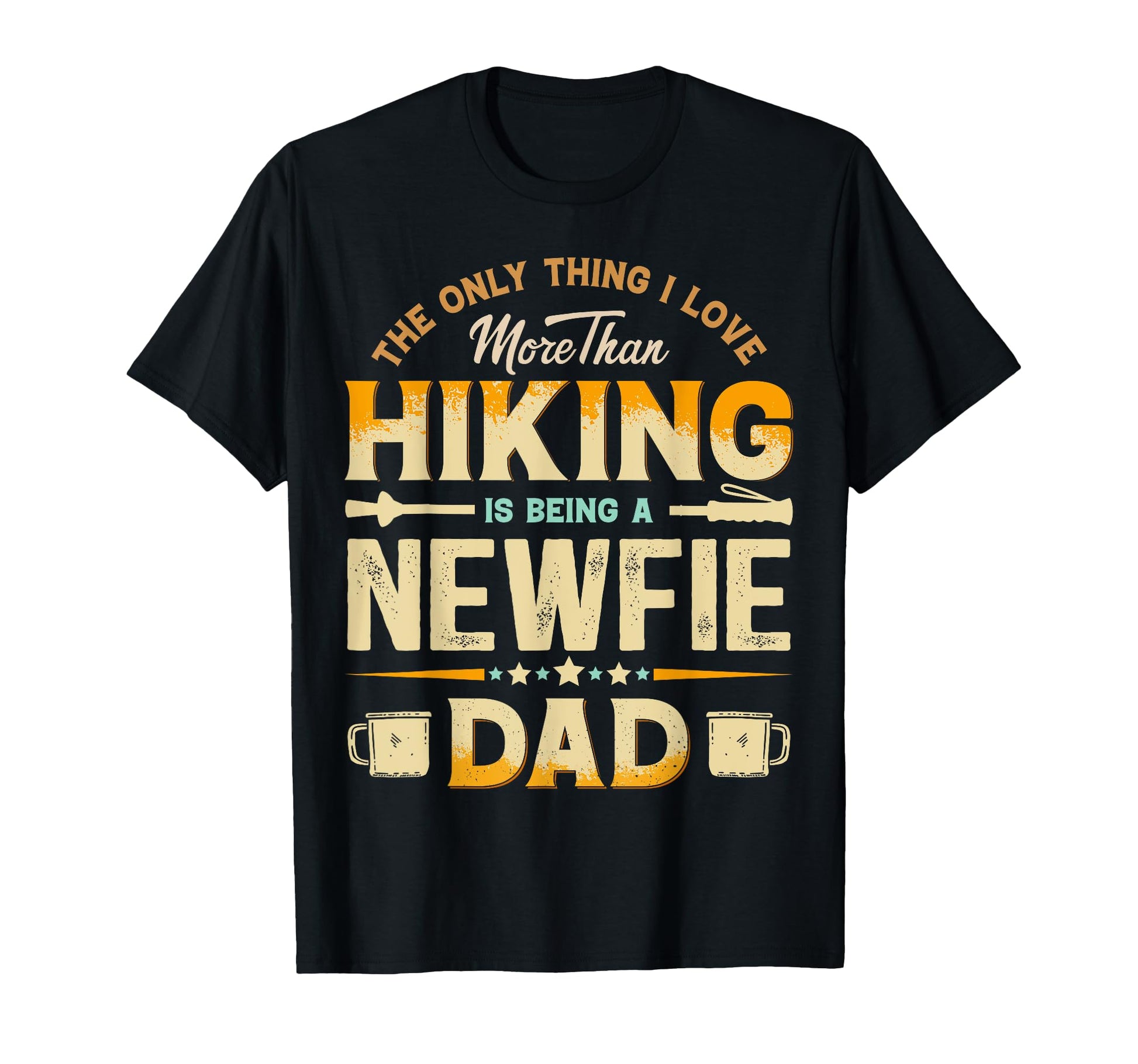Funny Hiking Fathers Day Newfie Dad Dog T-Shirt - Unique Graphic Unisex - T-Shirt, Sweatshirt, Hoodie