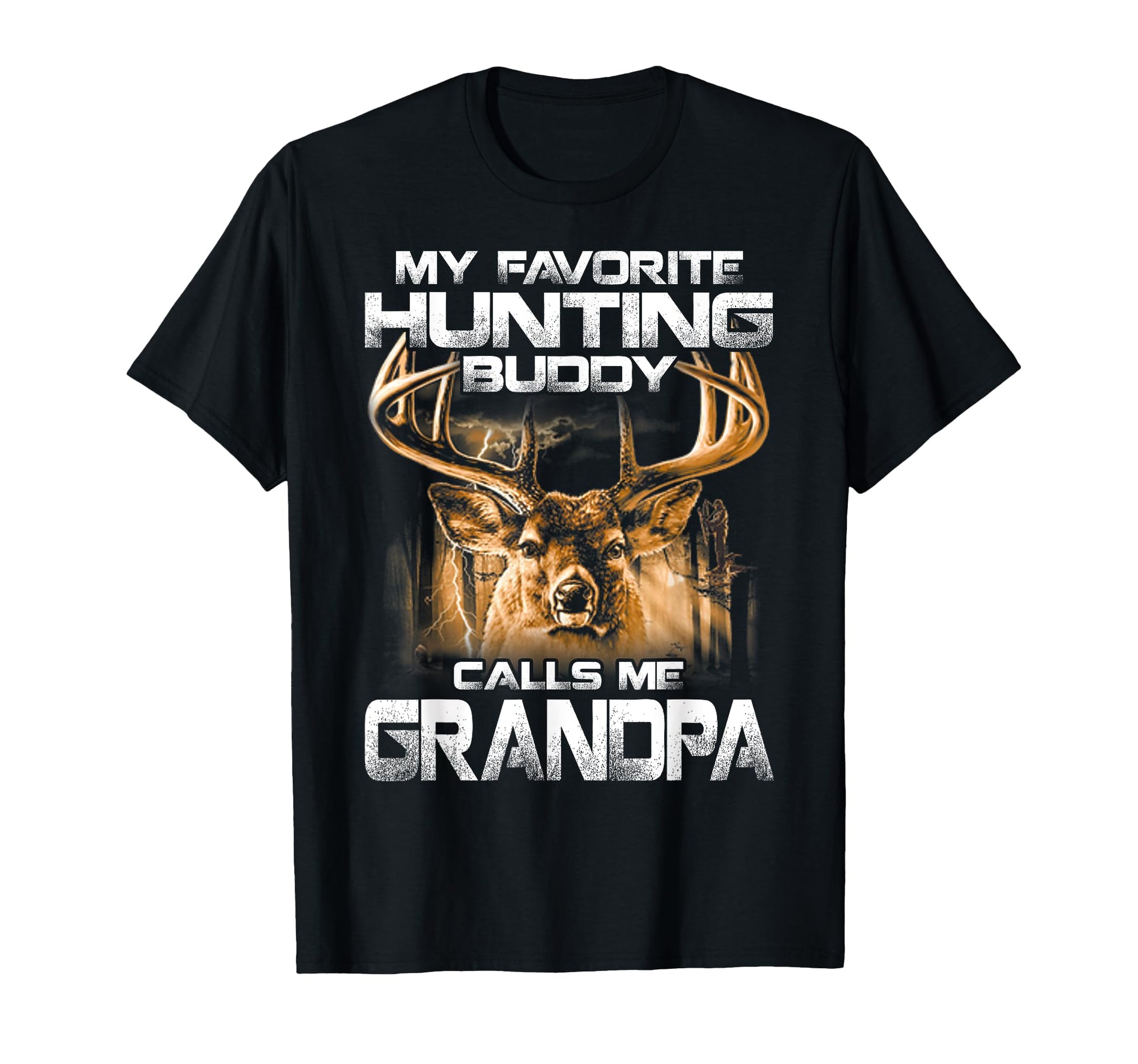 My Favorite Hunting Buddy Calls T-Shirt - Casual Everyday Wear Men Women - T-Shirt, Sweatshirt, Hoodie