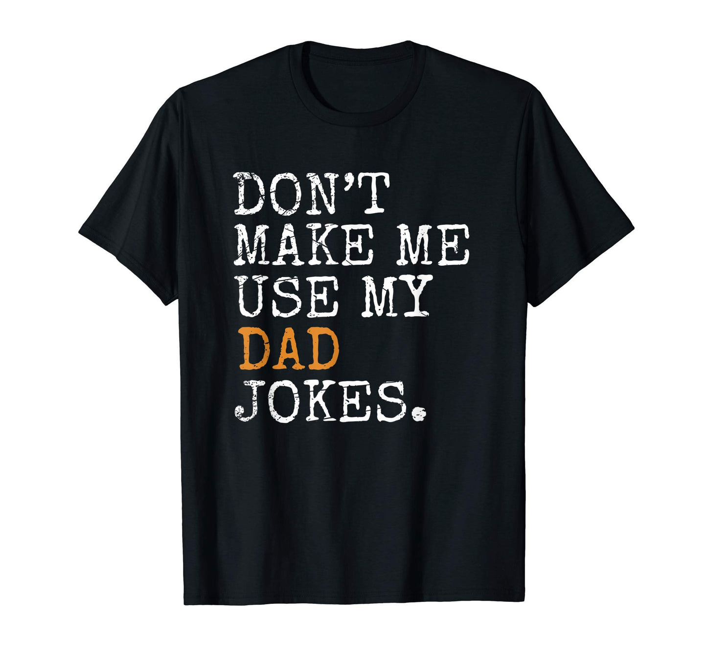 Funny Rad Jokes Humorous Dad Fathers T-Shirt - Streetwear Style Men Women - T-Shirt, Sweatshirt, Hoodie