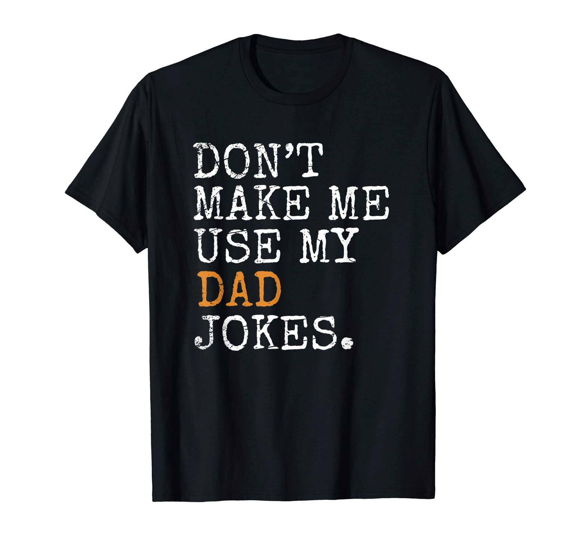 Funny Rad Jokes Humorous Dad Fathers T-Shirt - Streetwear Style Men Women - T-Shirt, Sweatshirt, Hoodie