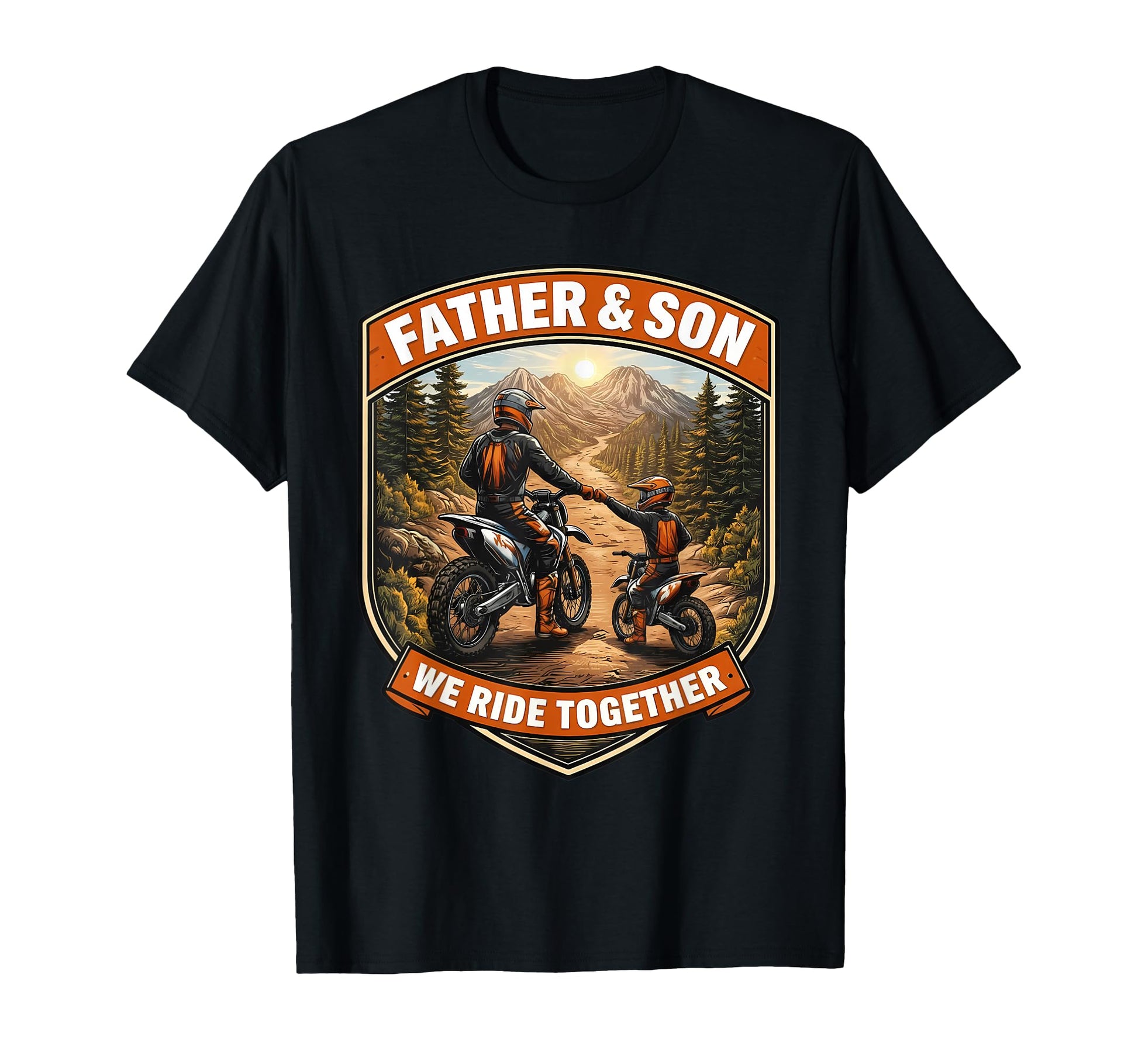 Father And Son We Ride Together Dirt T-Shirt - Aesthetic Graphic Unisex - T-Shirt, Sweatshirt, Hoodie