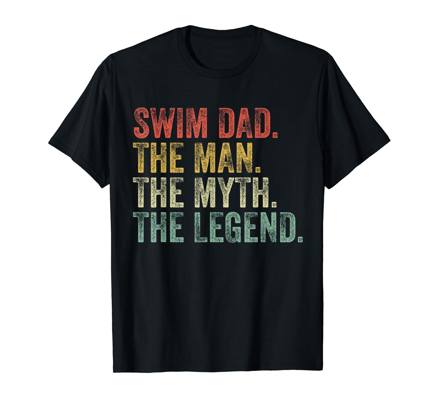 Swim Dad Myth Legend Fathers Day T-Shirt - Graphic Print Unisex - T-Shirt, Sweatshirt, Hoodie
