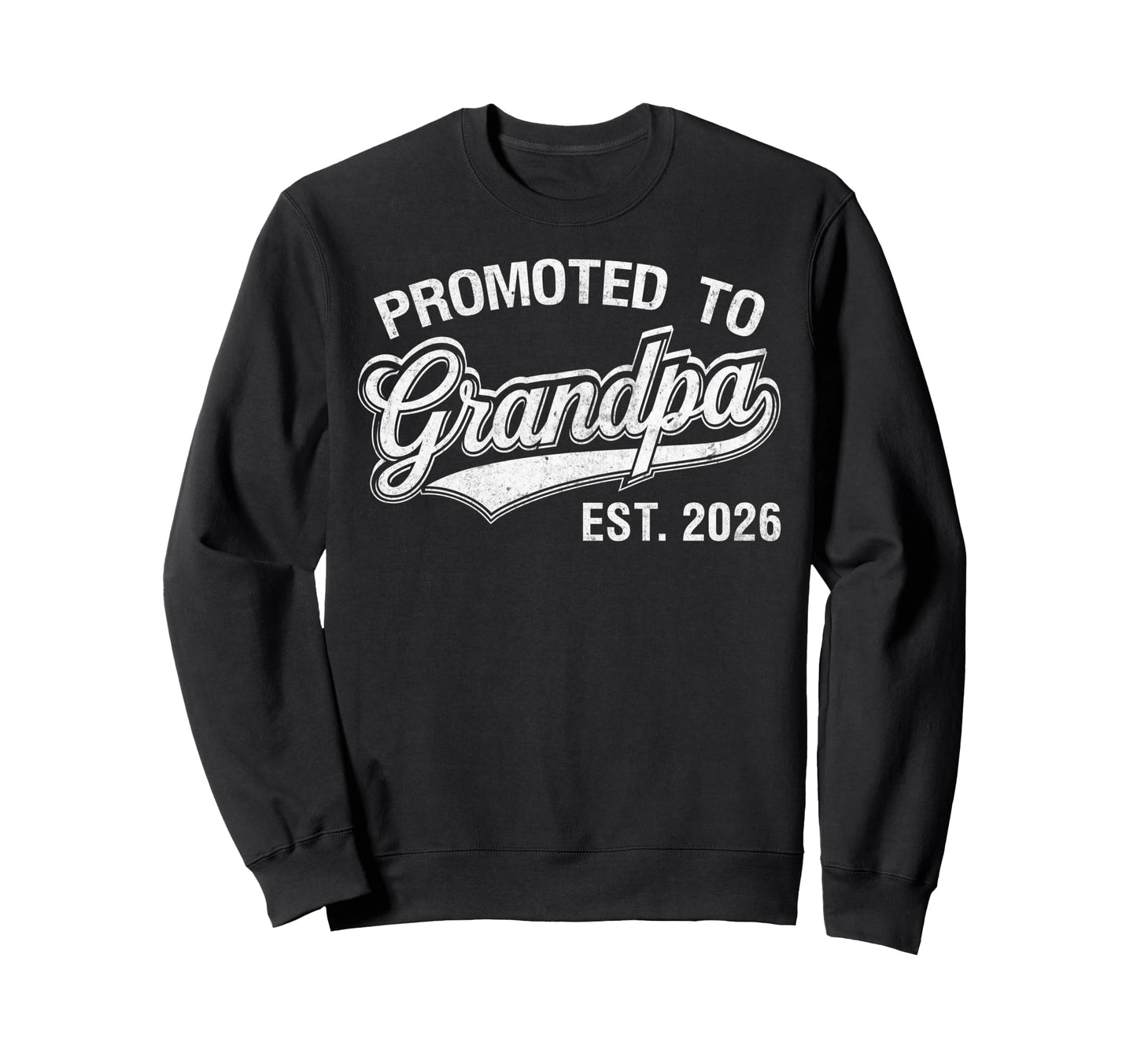 Promoted To Grandpa Est 2026 Sweatshirt - Trendy Graphic Men Women - T-Shirt, Sweatshirt, Hoodie