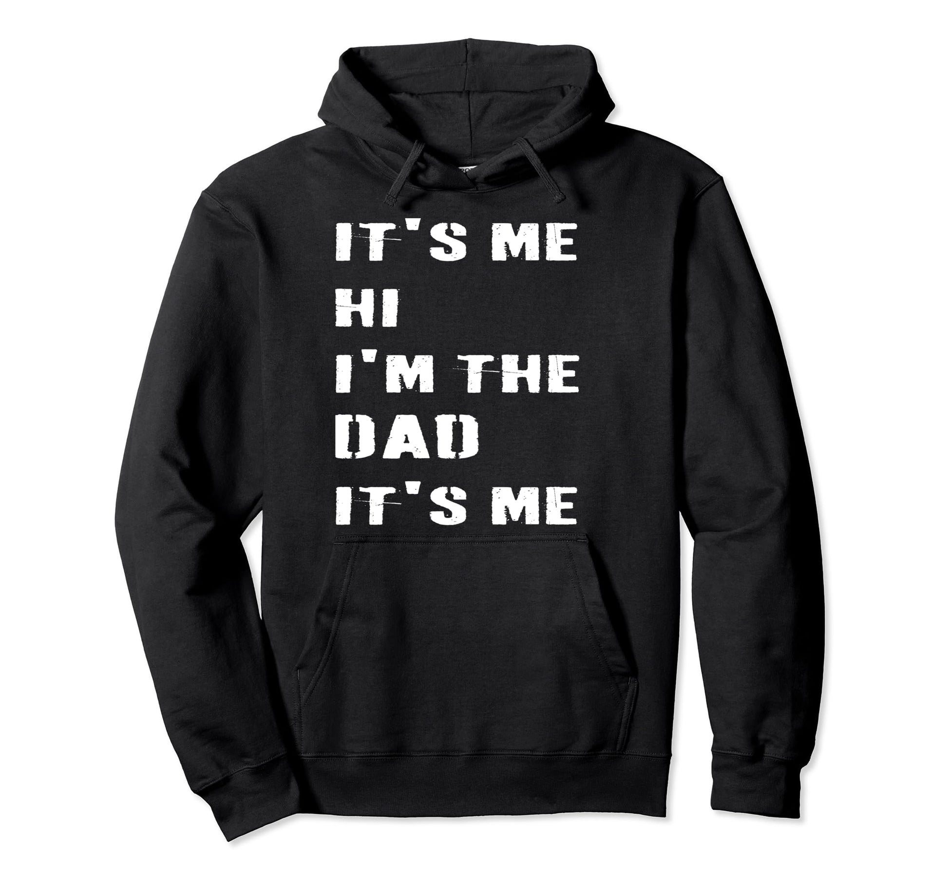 Fathers Day Funny Its Me Hi Im Dad Its Hoodie - Novelty Apparel for Adults - T-Shirt, Sweatshirt, Hoodie