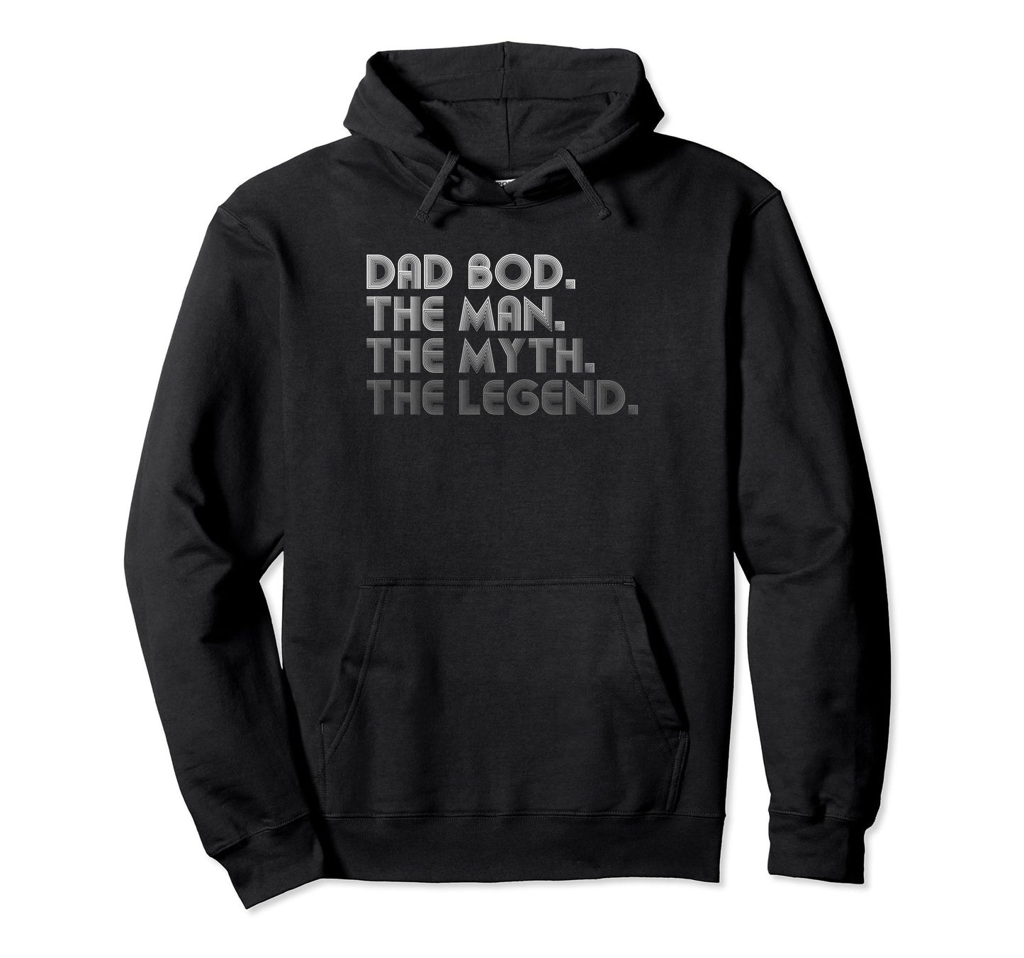 Dad Bod Myth Legend Funny Fathers Hoodie - Casual Everyday Wear Men Women - T-Shirt, Sweatshirt, Hoodie