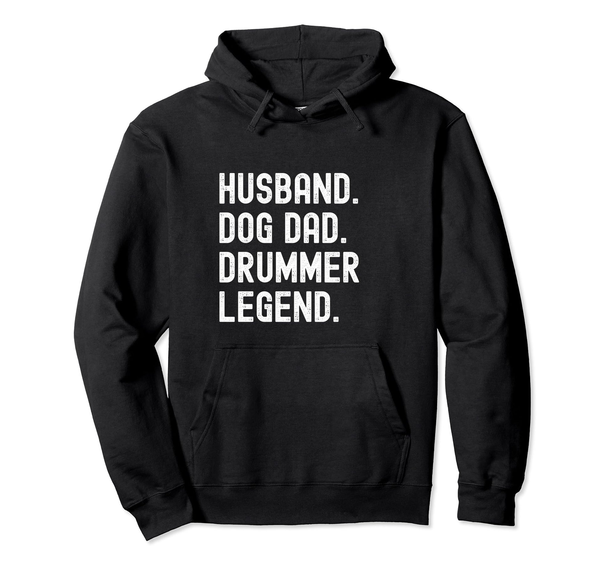 Drummer Dad Legend Funny Husband Dog Hoodie - Novelty Apparel Unisex - T-Shirt, Sweatshirt, Hoodie