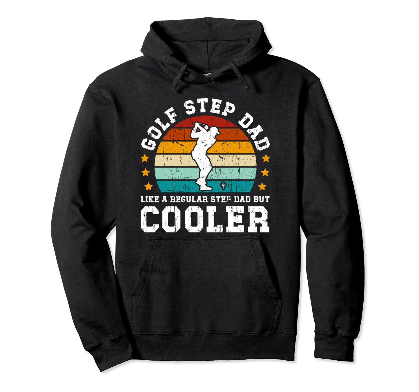 Golf Step Dad Golf Player Stepfather Hoodie - Novelty Apparel Unisex - T-Shirt, Sweatshirt, Hoodie