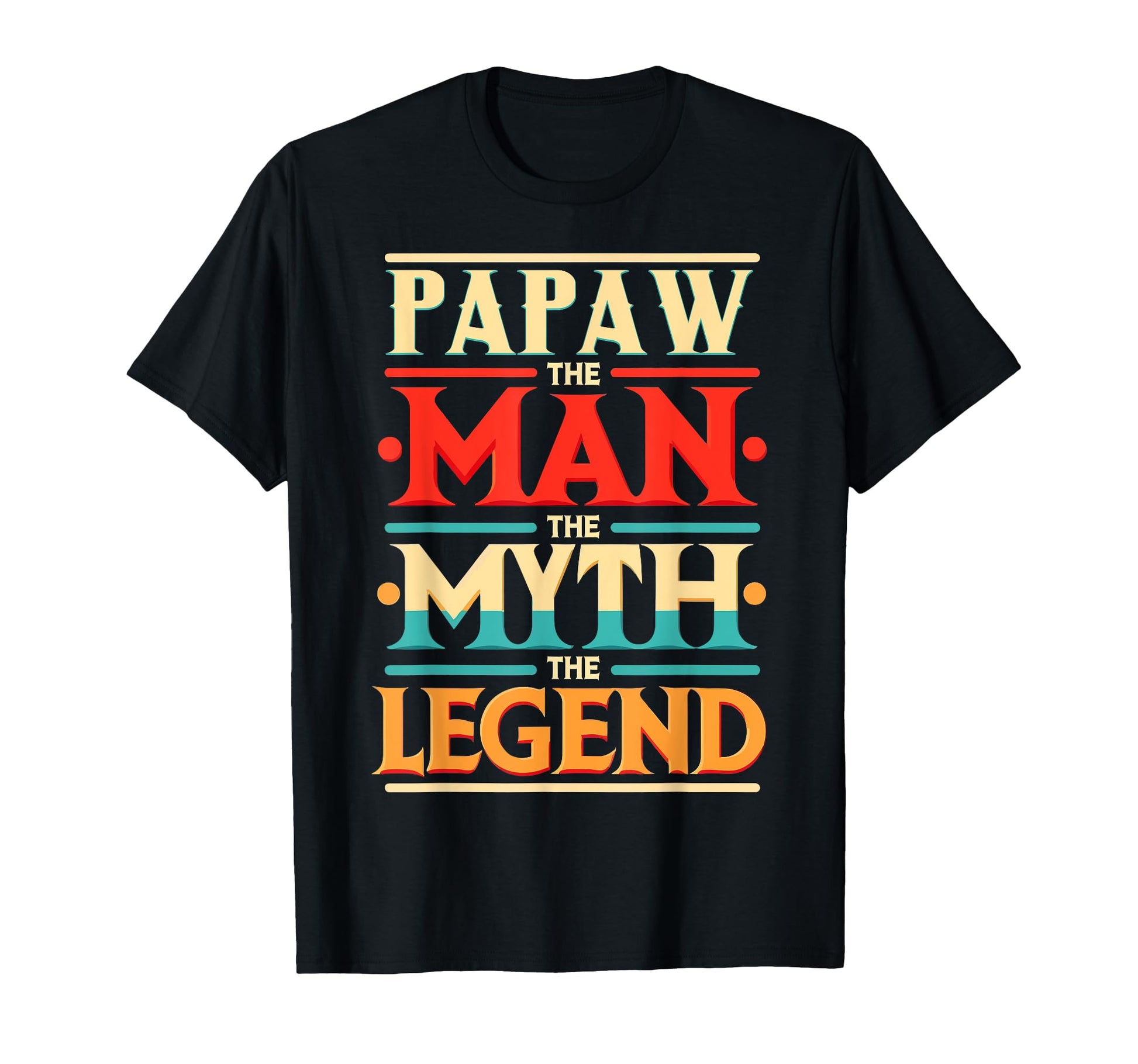 Papaw Myth Legend Dad Grandpa T-Shirt - Fun Novelty Design Unisex - T-Shirt, Sweatshirt, Hoodie