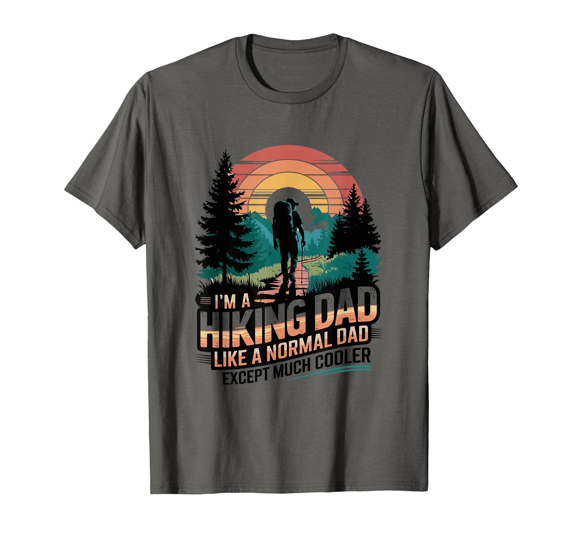 Hiking Dad Outdoor Trekking T-Shirt - Fun Novelty Design for Adults - T-Shirt, Sweatshirt, Hoodie