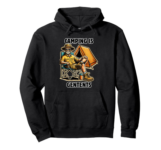Camping Is Gentents Funny Camp Dad Outdoor Hoodie - Graphic Print Men Women - T-Shirt, Sweatshirt, Hoodie