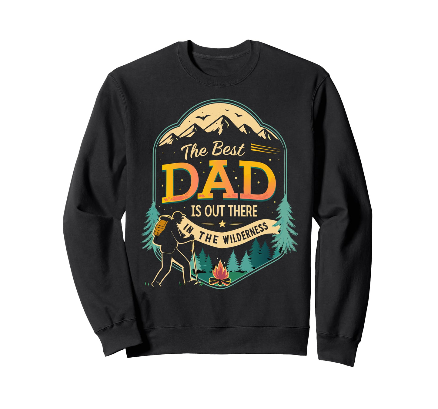 Fathers Day Outdoorsy Daddy Best Dad Sweatshirt - Aesthetic Graphic Unisex - T-Shirt, Sweatshirt, Hoodie
