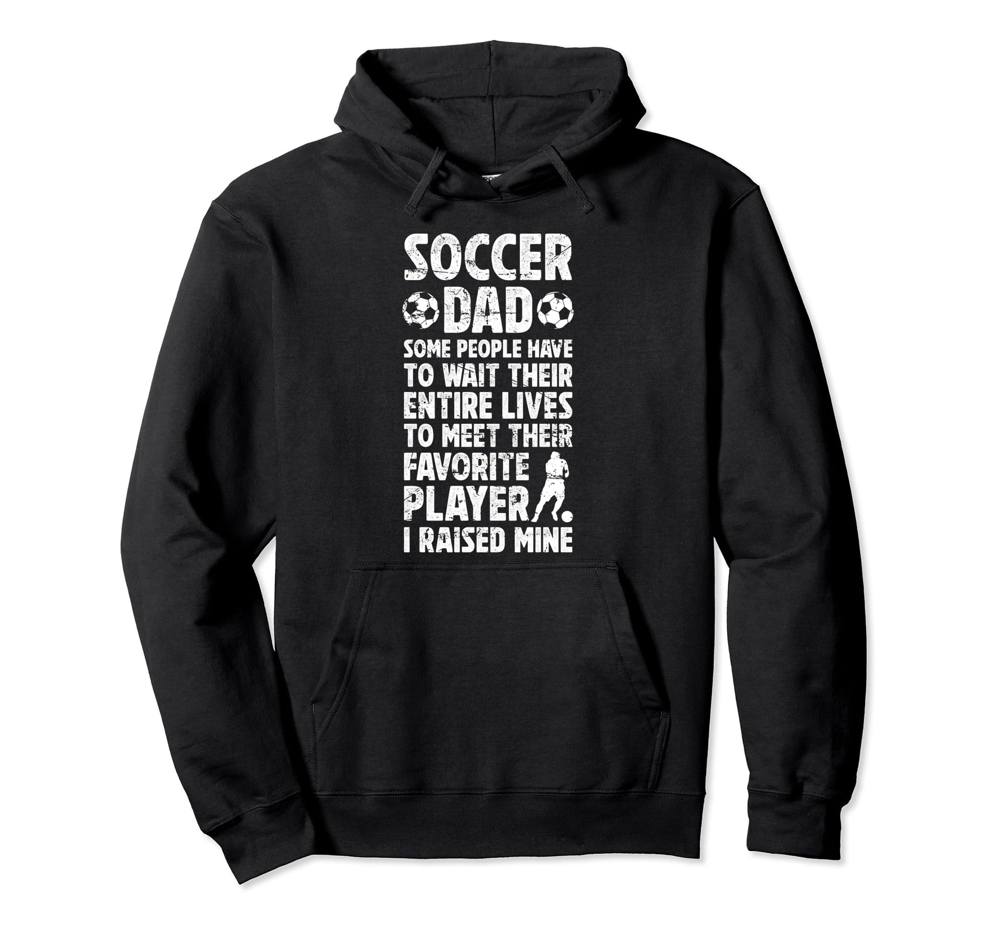 Soccer Dad Proud Dad Soccer Player Dad Hoodie - Unique Graphic Unisex - T-Shirt, Sweatshirt, Hoodie