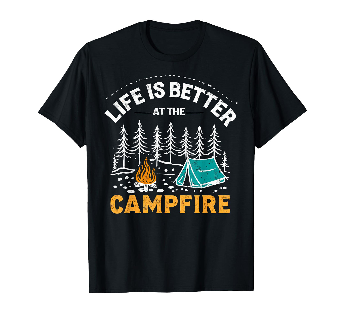 Life Is Better Campfire Camping Hiking T-Shirt - Trendy Graphic Men Women - T-Shirt, Sweatshirt, Hoodie