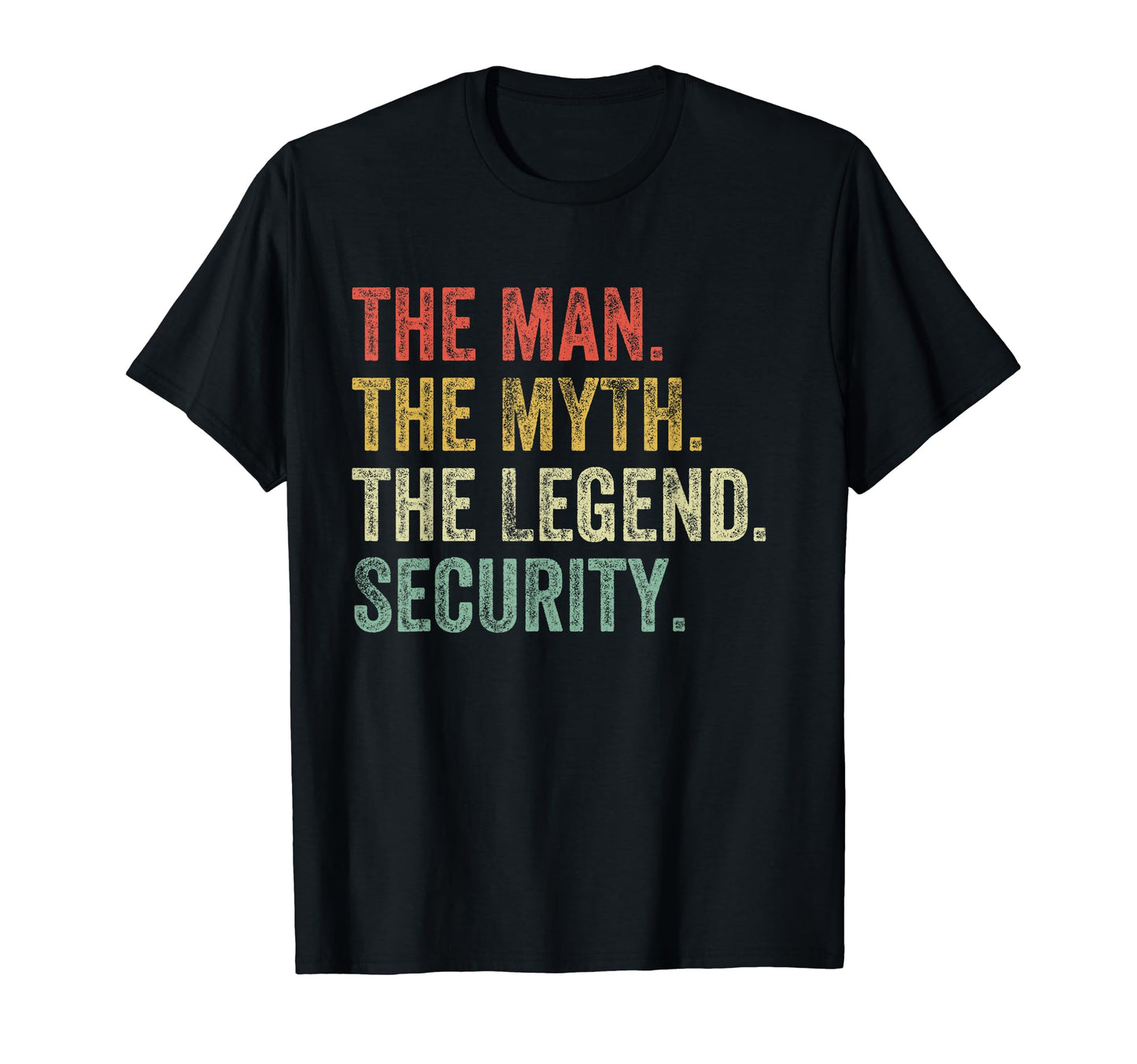 Myth Legend Security Dad Funny T-Shirt - Aesthetic Graphic for Adults - T-Shirt, Sweatshirt, Hoodie