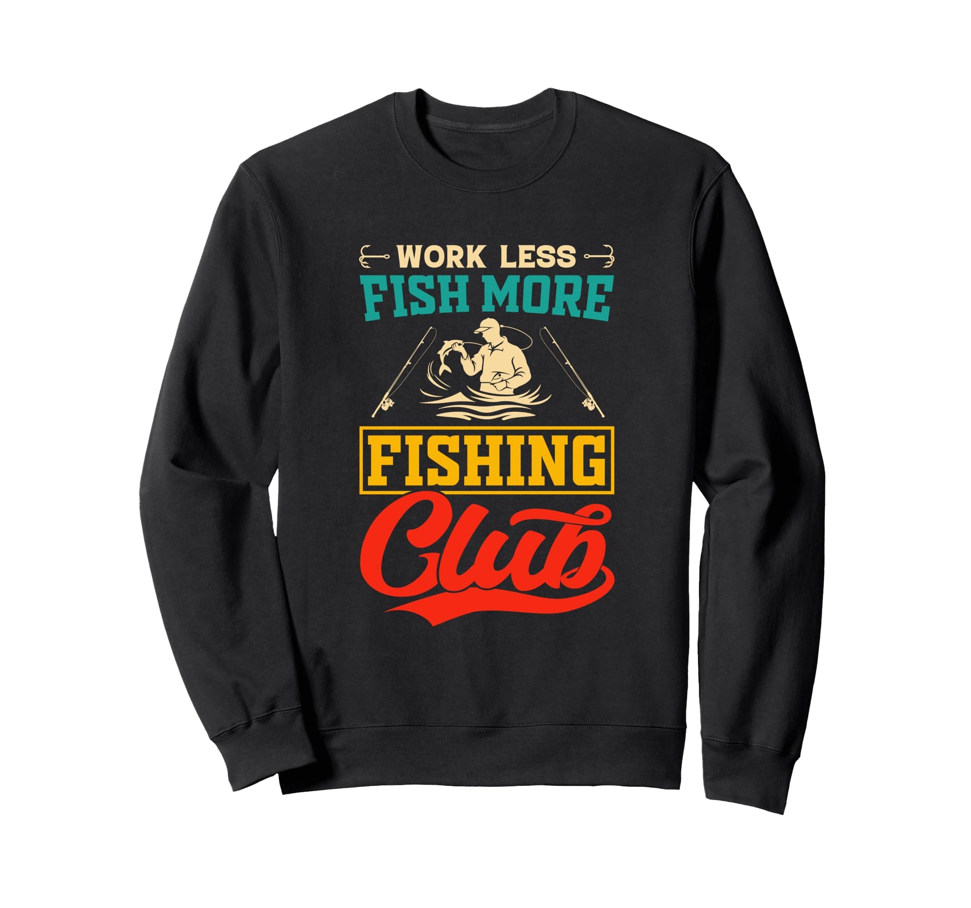 Work Less Fish More Fishing Club Sweatshirt - Minimalist Print Men Women - T-Shirt, Sweatshirt, Hoodie