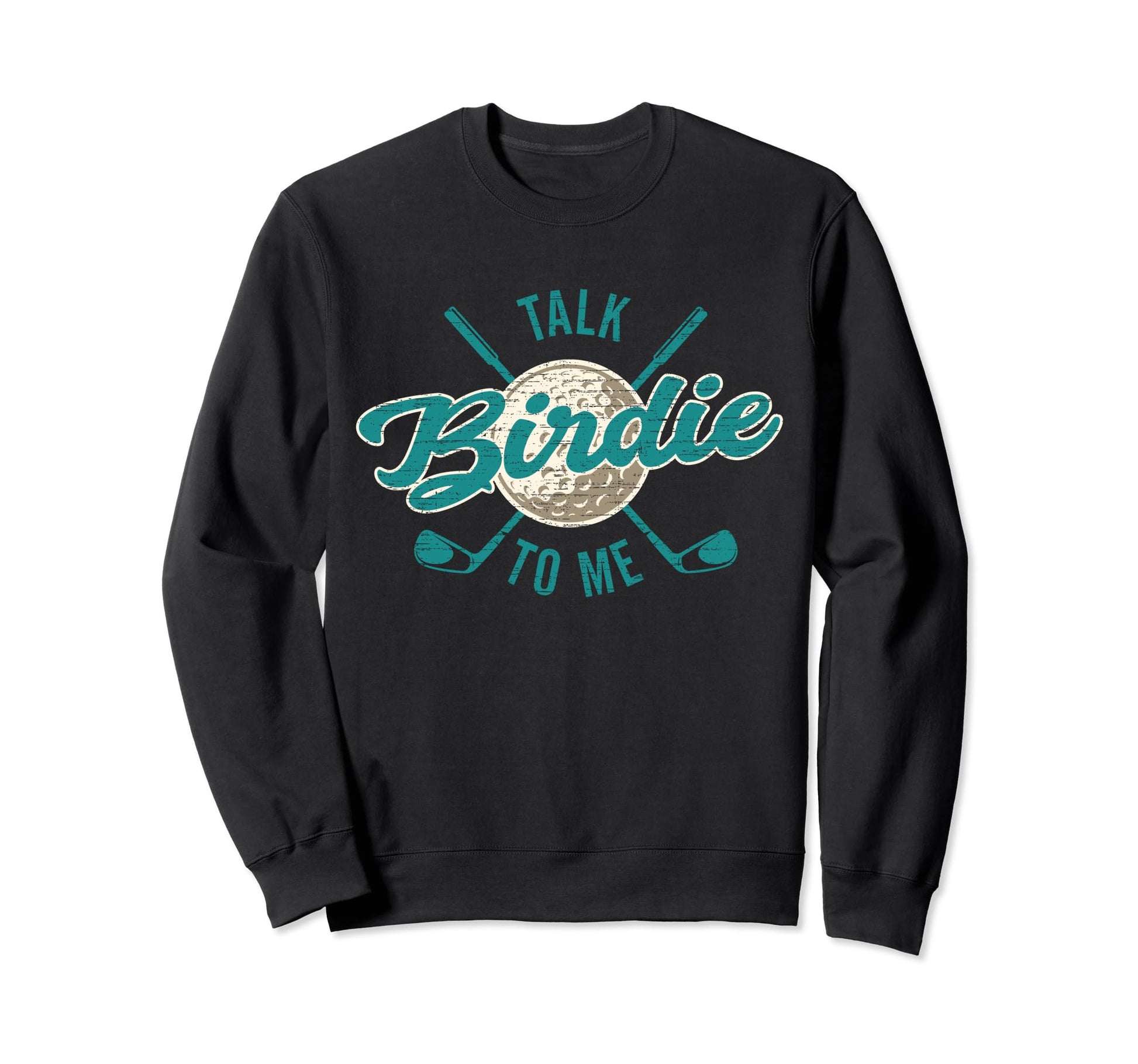 Funny Golf Golfing Talk Birdie To Sweatshirt - Minimalist Print Men Women - T-Shirt, Sweatshirt, Hoodie
