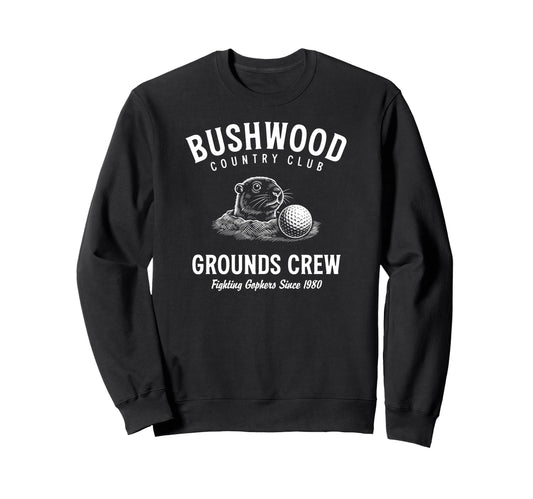 Bushwood Country Club Grounds Sweatshirt - Streetwear Style for Adults - T-Shirt, Sweatshirt, Hoodie