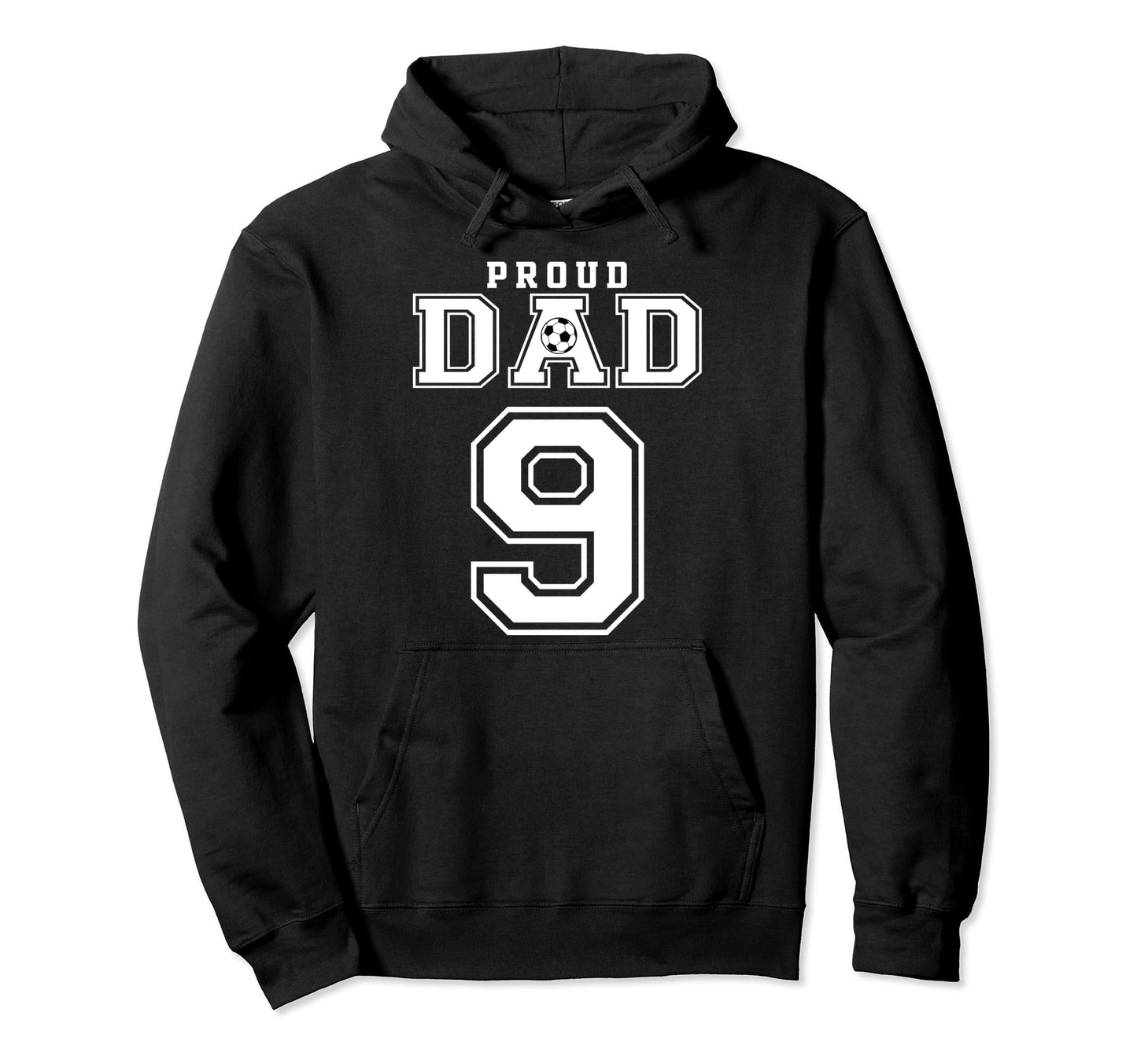 Number 9 Custom Proud Soccer Futbol Dad Hoodie - Unique Graphic Men Women - T-Shirt, Sweatshirt, Hoodie