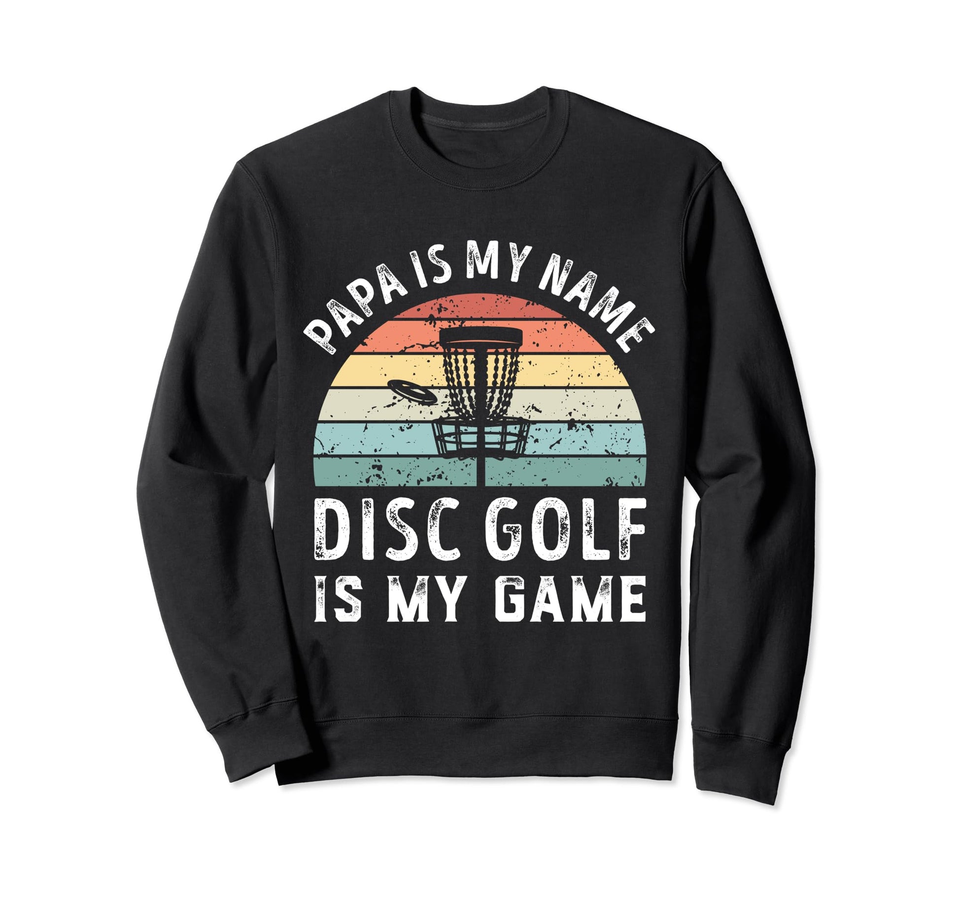 Funny Papa Disc Golf Is My Game Sweatshirt - Graphic Print for Adults - T-Shirt, Sweatshirt, Hoodie