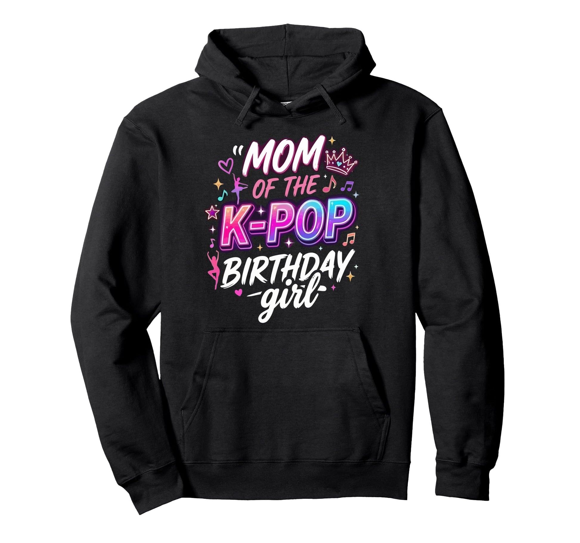 Mom K Pop Birthday Hoodie - Streetwear Style for Adults - T-Shirt, Sweatshirt, Hoodie
