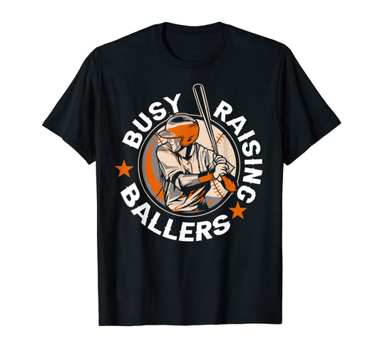 Busy Raising Ballers Baseball Player T-Shirt - Aesthetic Graphic Men Women - T-Shirt, Sweatshirt, Hoodie