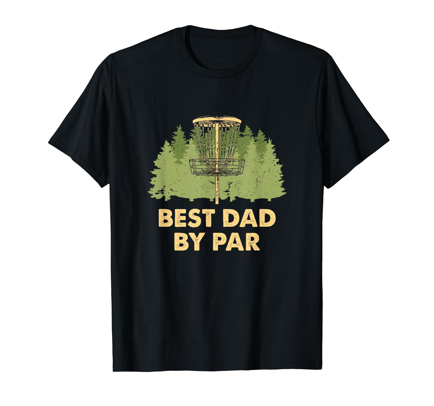 Best Dad Par Disc Golf Fathers Day Golfer T-Shirt - Novelty Apparel Unisex - T-Shirt, Sweatshirt, Hoodie