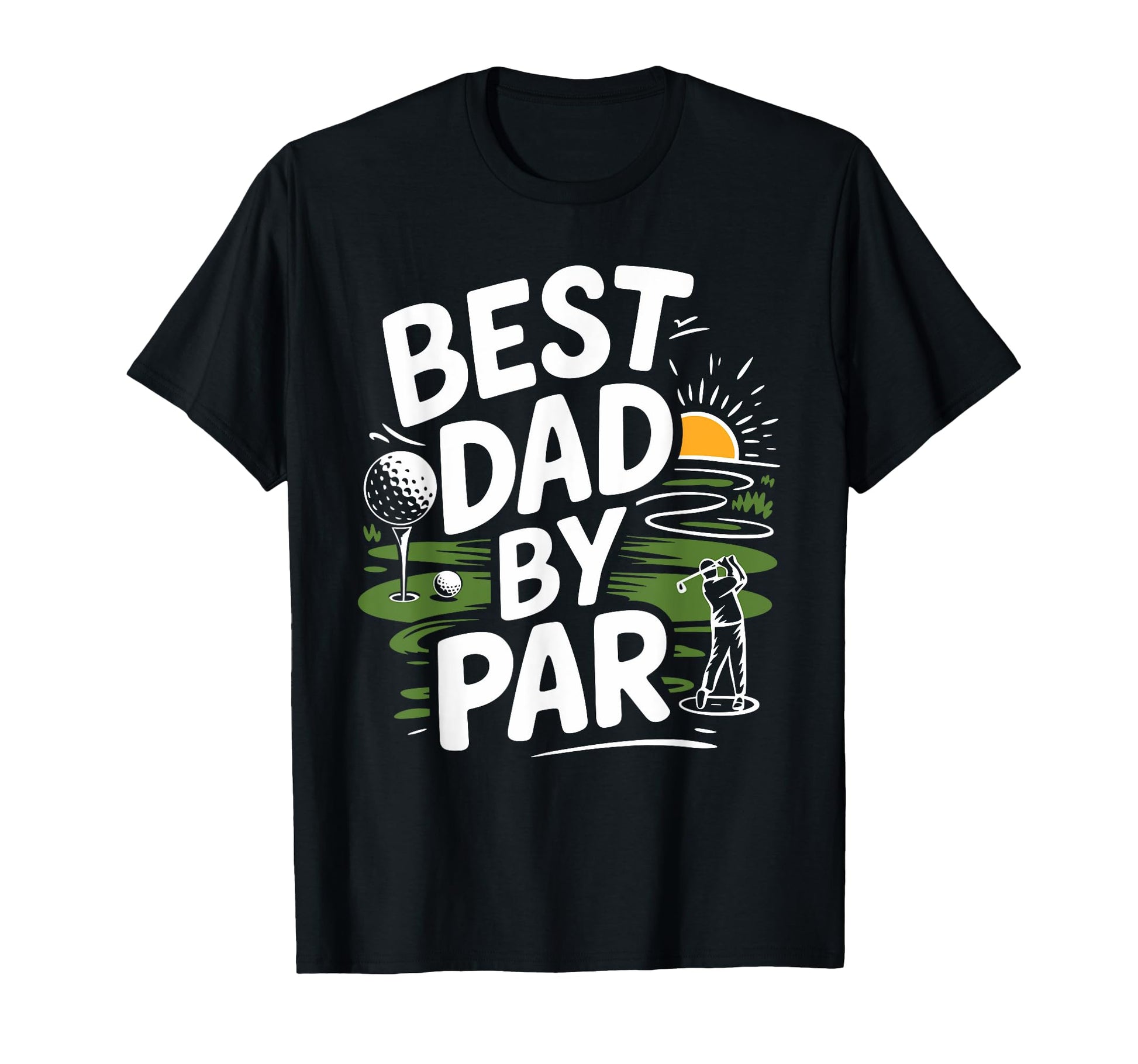 Golf Player Best Dad Par Golfer Dad T-Shirt - Novelty Apparel Men Women - T-Shirt, Sweatshirt, Hoodie
