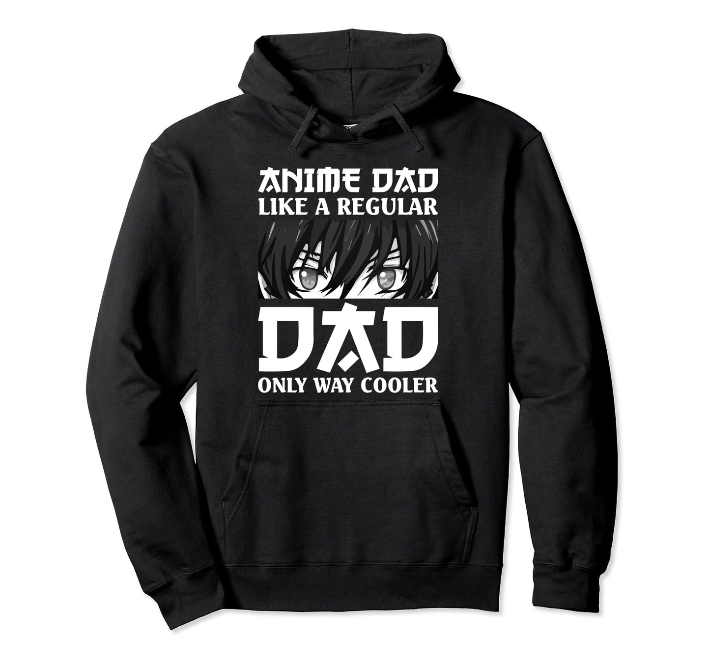 Anime Dad Like Regular Dad Only Hoodie - Streetwear Style for Adults - T-Shirt, Sweatshirt, Hoodie