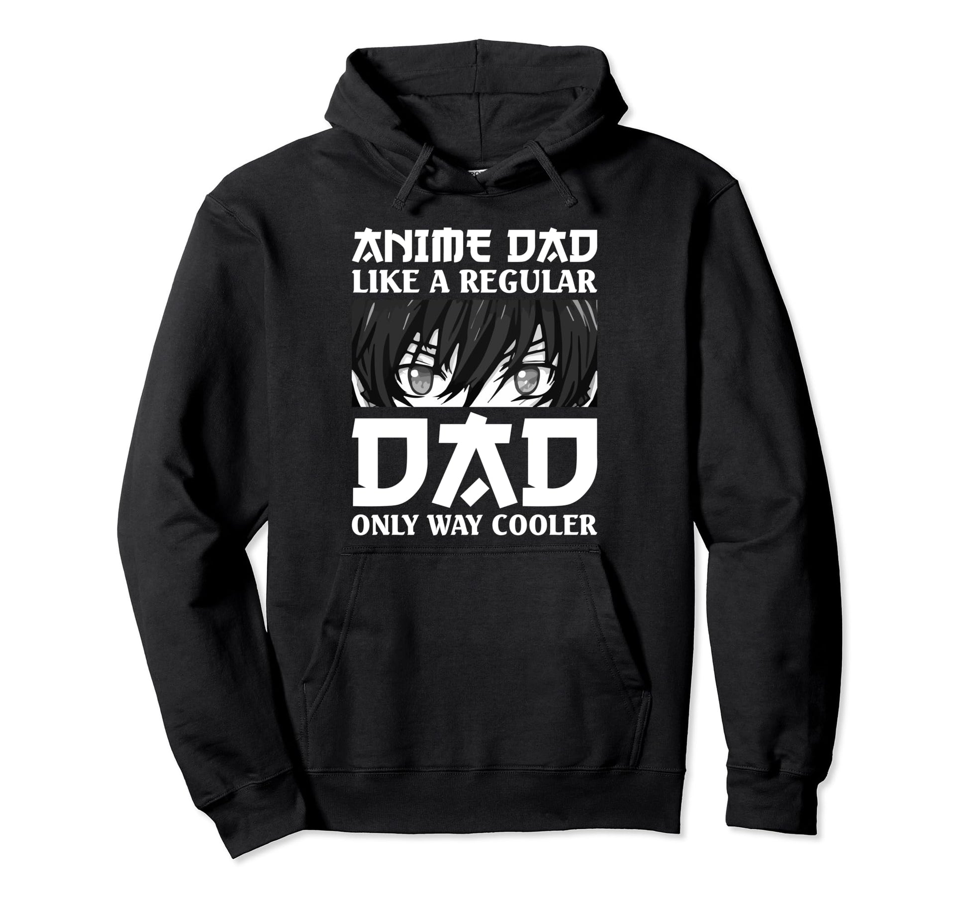 Anime Dad Like Regular Dad Only Hoodie - Streetwear Style for Adults - T-Shirt, Sweatshirt, Hoodie