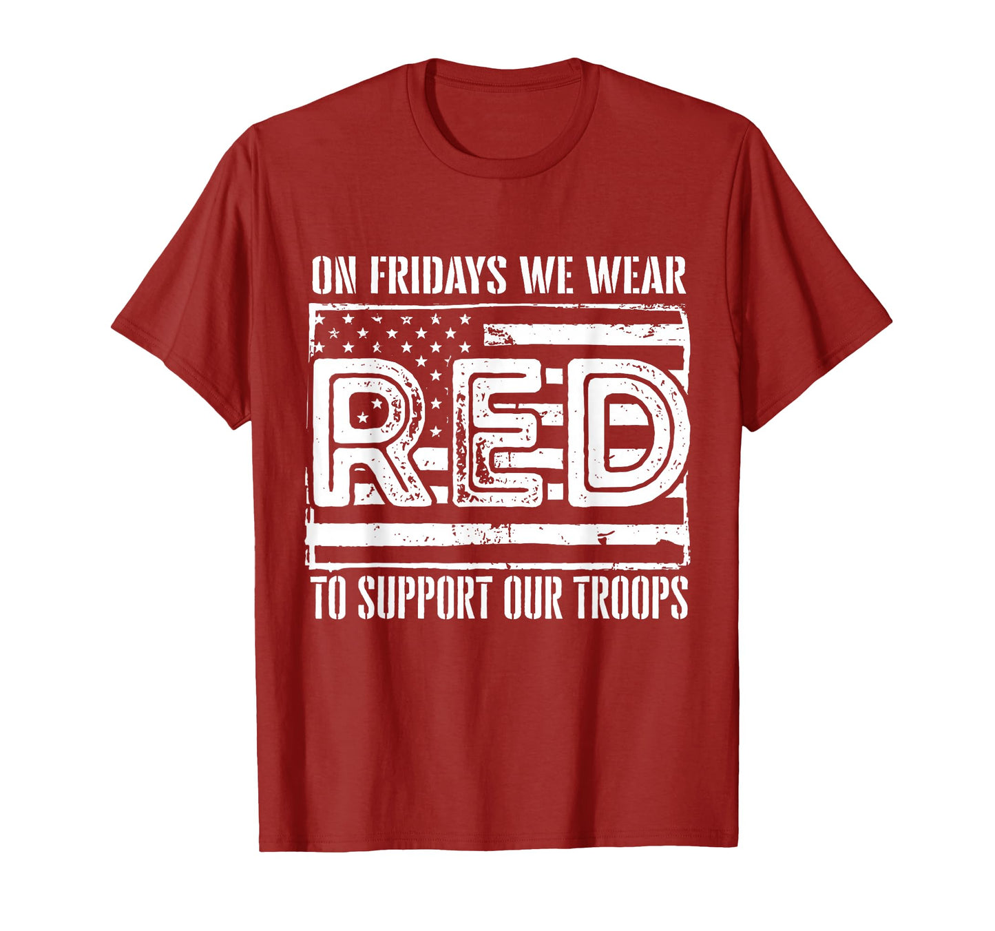 Fridays We Wear Red To Support Our Troops T-Shirt - Unique Graphic Unisex - T-Shirt, Sweatshirt, Hoodie