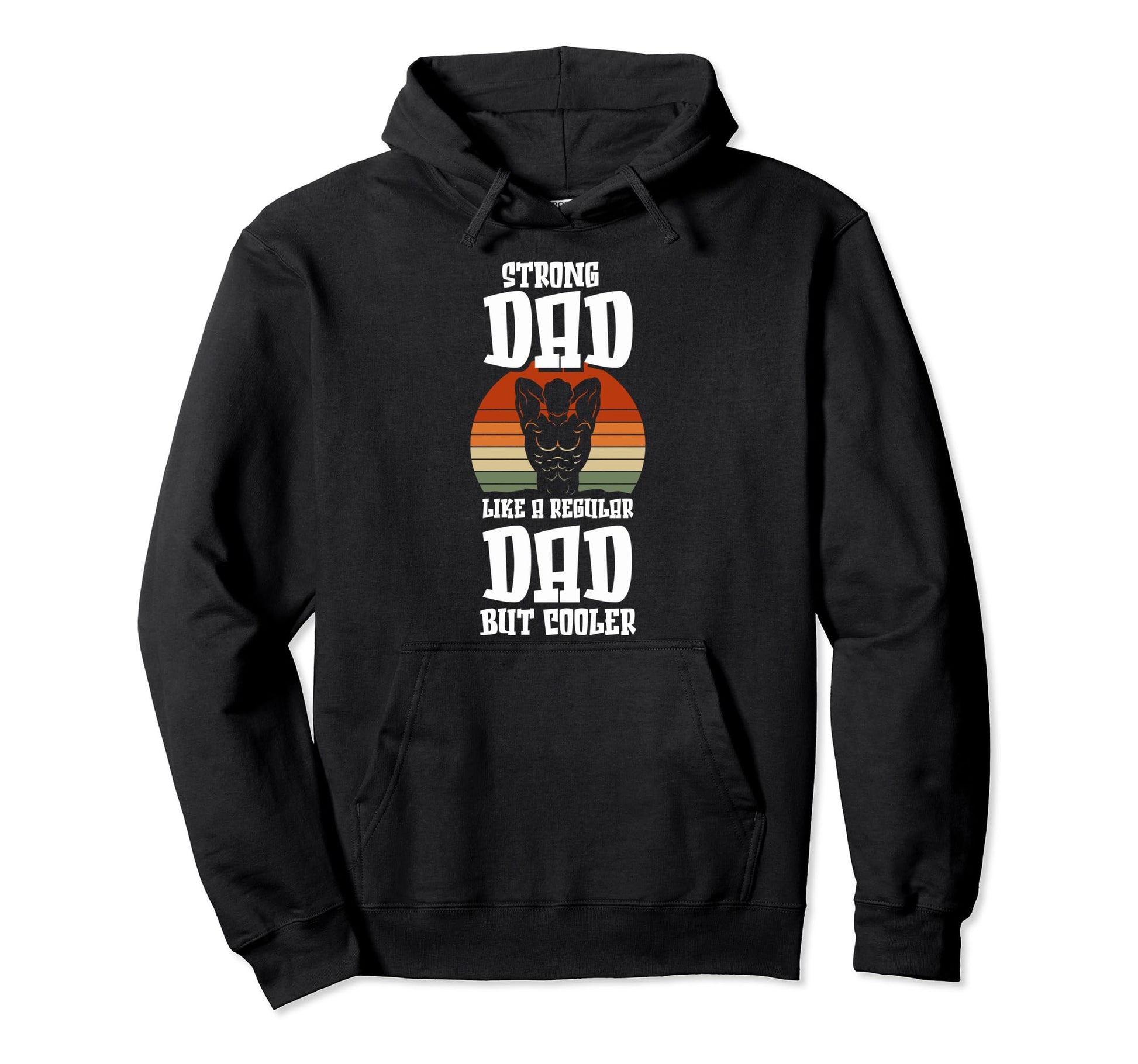 Strong Dad Like Regular Dad But Hoodie - Fun Novelty Design for Adults - T-Shirt, Sweatshirt, Hoodie