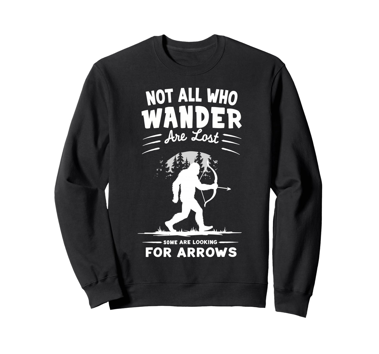 Not All Who Wander Lost Some Sweatshirt - Fun Novelty Design Unisex - T-Shirt, Sweatshirt, Hoodie