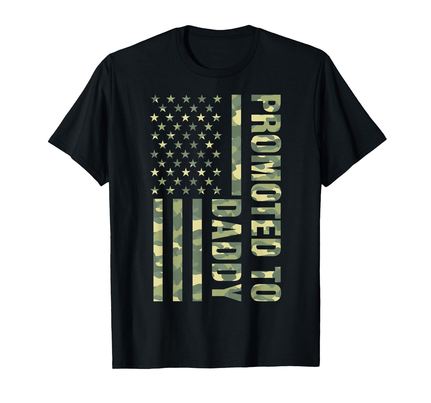 Promoted To Daddy American Flag Camo T-Shirt - Trendy Graphic Men Women - T-Shirt, Sweatshirt, Hoodie