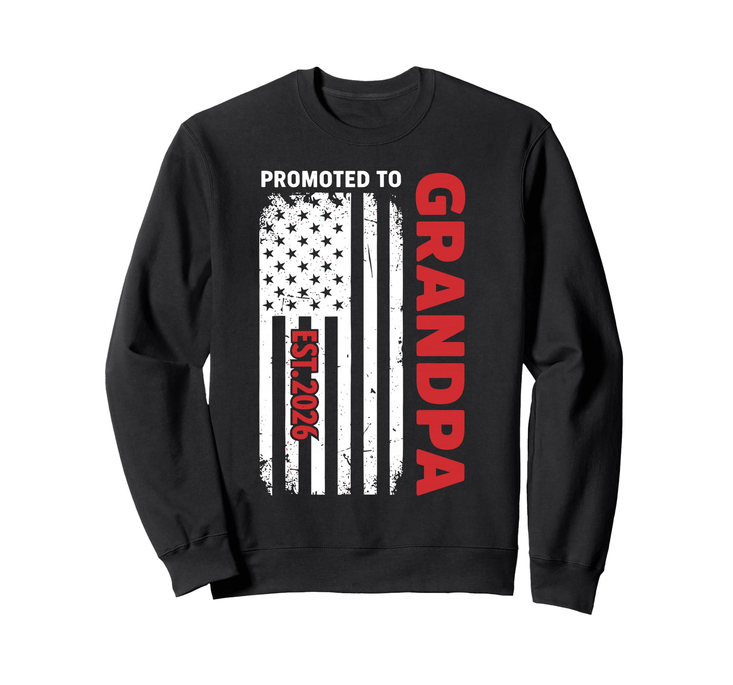 Mens Promoted To Grandpa Est Sweatshirt - Casual Everyday Wear Men Women - T-Shirt, Sweatshirt, Hoodie