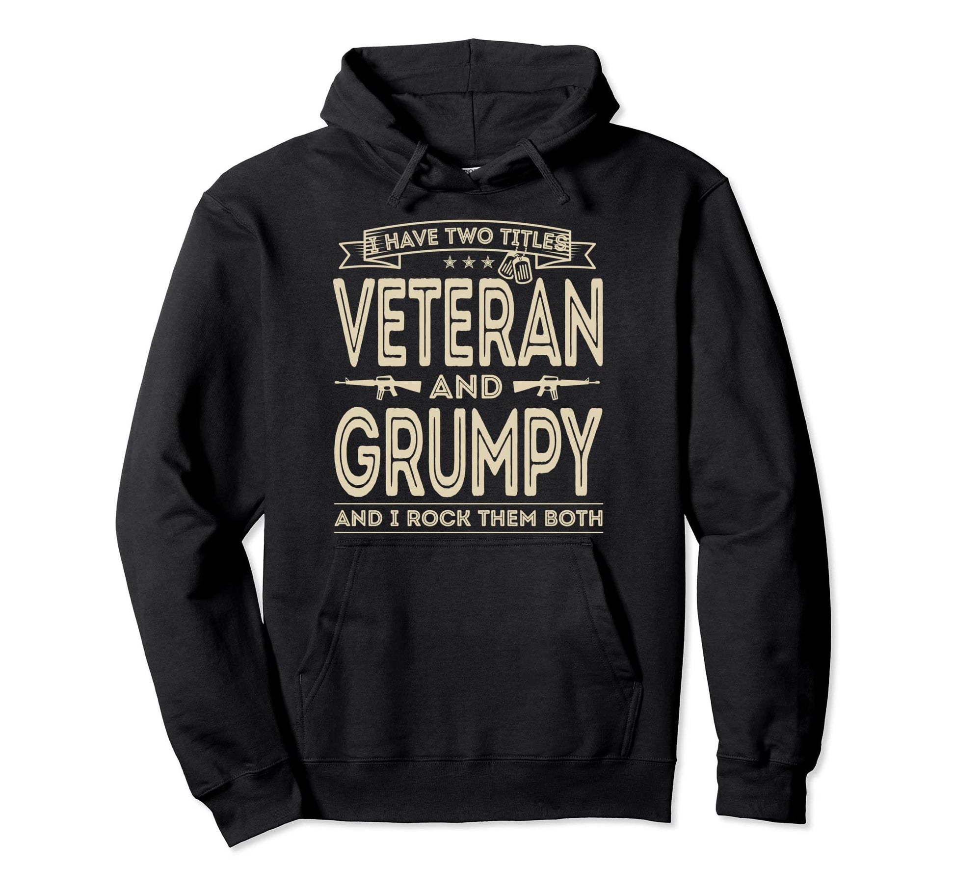I Have Two Titles Veteran And Grumpy Hoodie - Trendy Graphic for Adults - T-Shirt, Sweatshirt, Hoodie