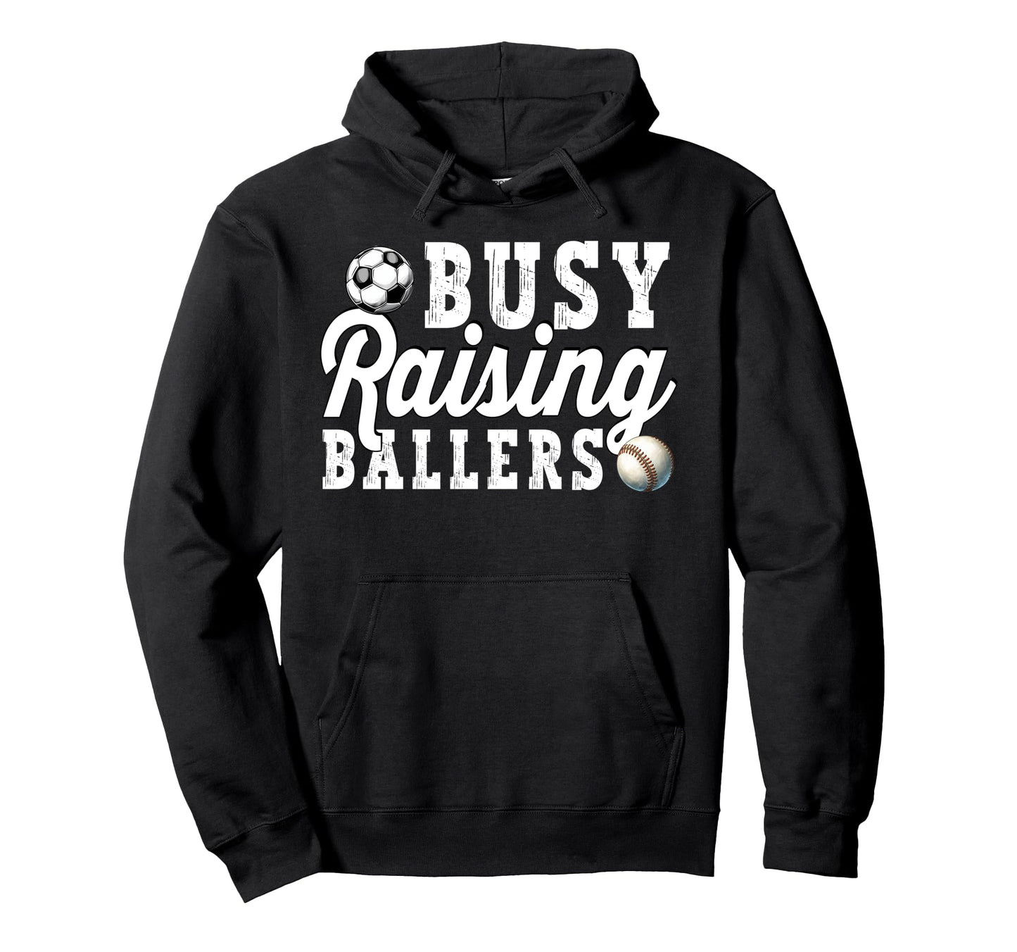 Busy Raising Ballers Baseball Soccer Dad Hoodie - Novelty Apparel Unisex - T-Shirt, Sweatshirt, Hoodie